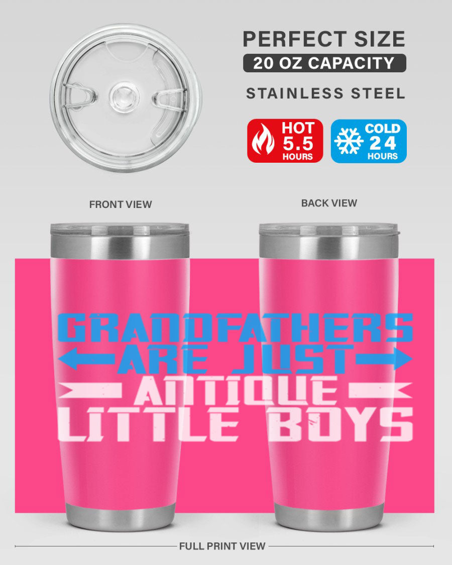 A stylish 20oz and 30oz stainless steel tumbler featuring the phrase 'Grandfathers are just antique little boys', perfect for hot and cold beverages.