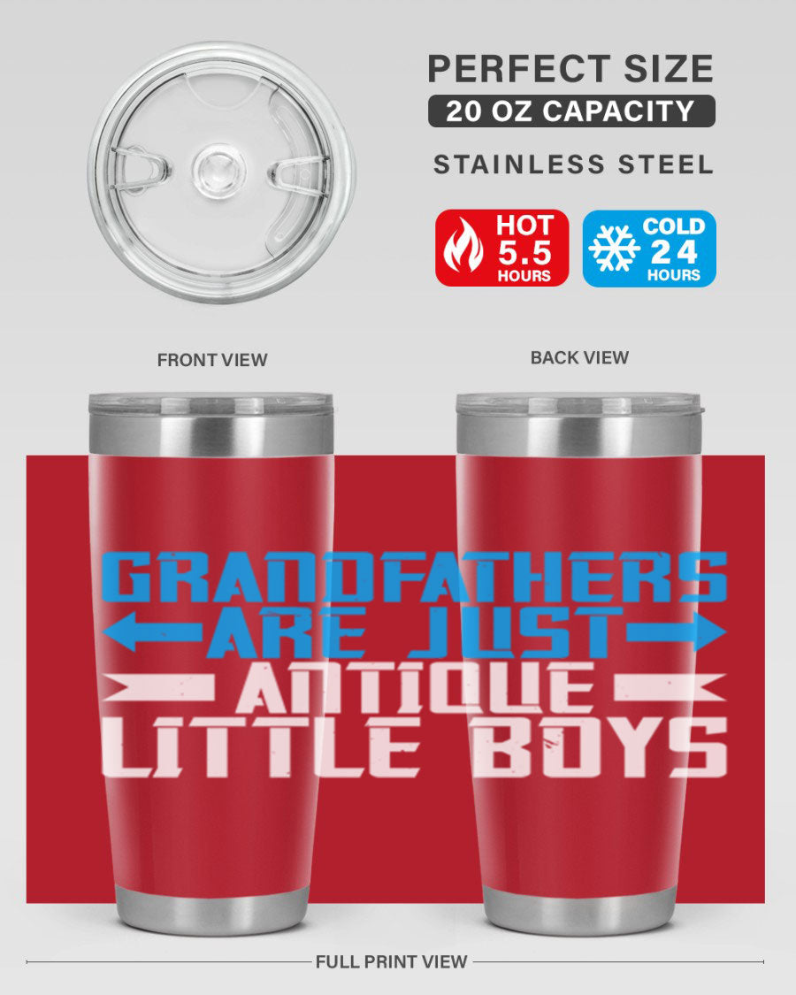 A stylish 20oz and 30oz stainless steel tumbler featuring the phrase 'Grandfathers are just antique little boys', perfect for hot and cold beverages.