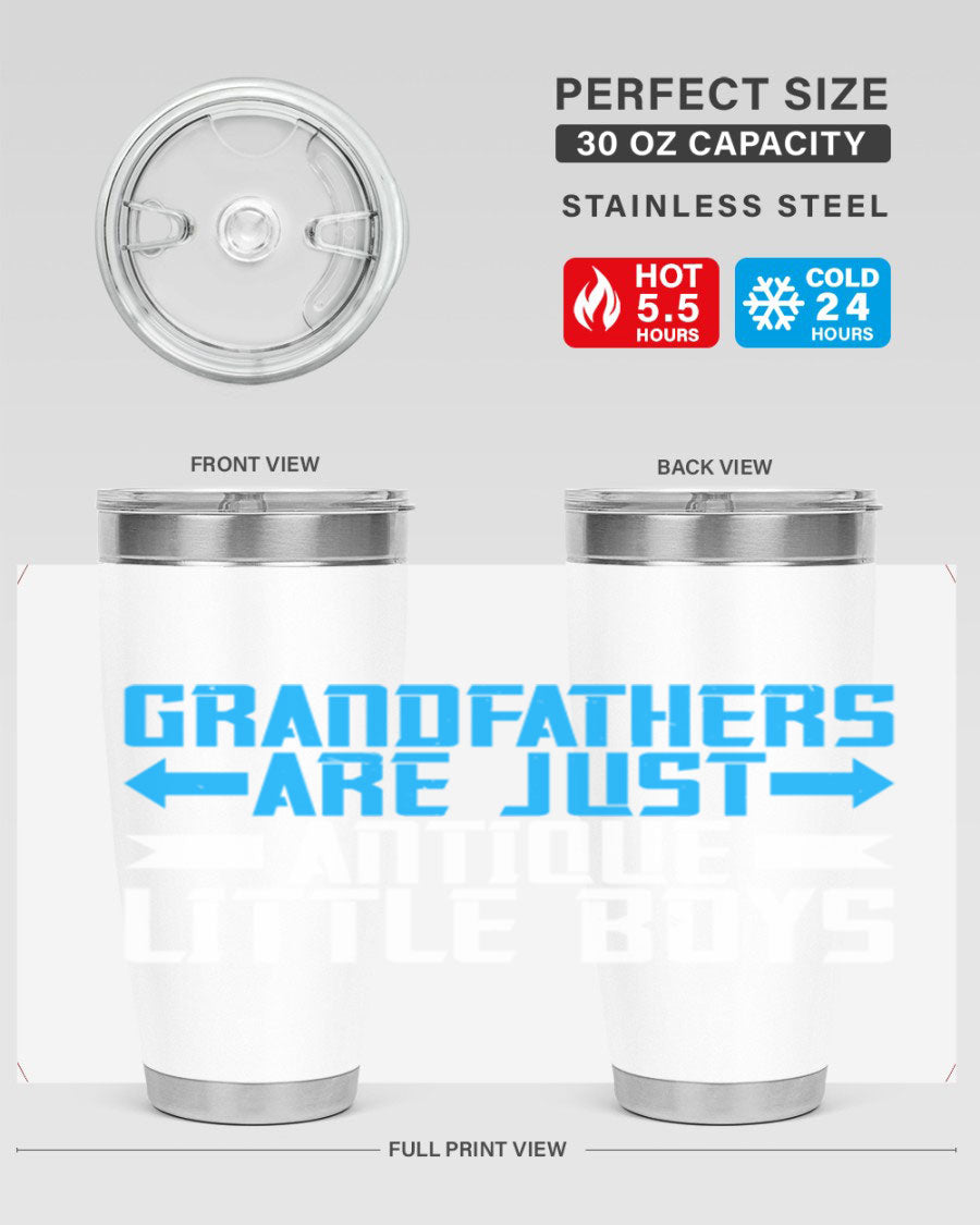 A stylish 20oz and 30oz stainless steel tumbler featuring the phrase 'Grandfathers are just antique little boys', perfect for hot and cold beverages.