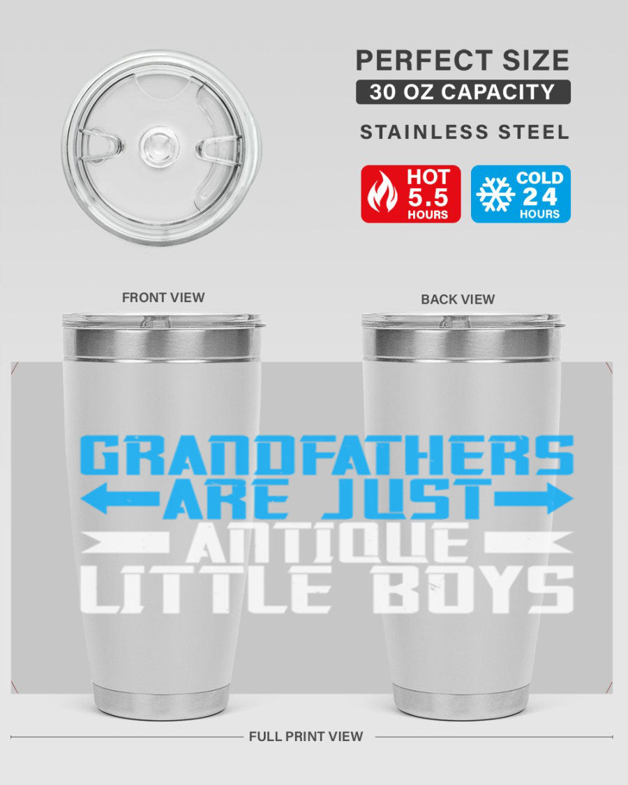 A stylish 20oz and 30oz stainless steel tumbler featuring the phrase 'Grandfathers are just antique little boys', perfect for hot and cold beverages.