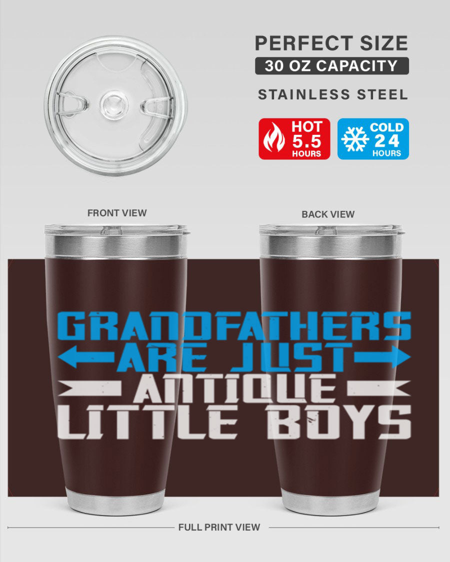 A stylish 20oz and 30oz stainless steel tumbler featuring the phrase 'Grandfathers are just antique little boys', perfect for hot and cold beverages.