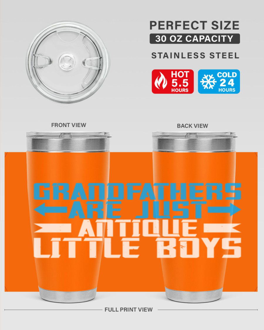 A stylish 20oz and 30oz stainless steel tumbler featuring the phrase 'Grandfathers are just antique little boys', perfect for hot and cold beverages.