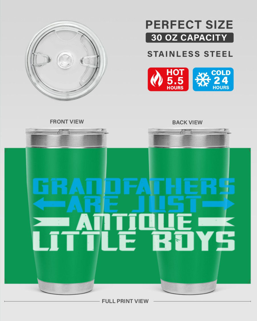 A stylish 20oz and 30oz stainless steel tumbler featuring the phrase 'Grandfathers are just antique little boys', perfect for hot and cold beverages.