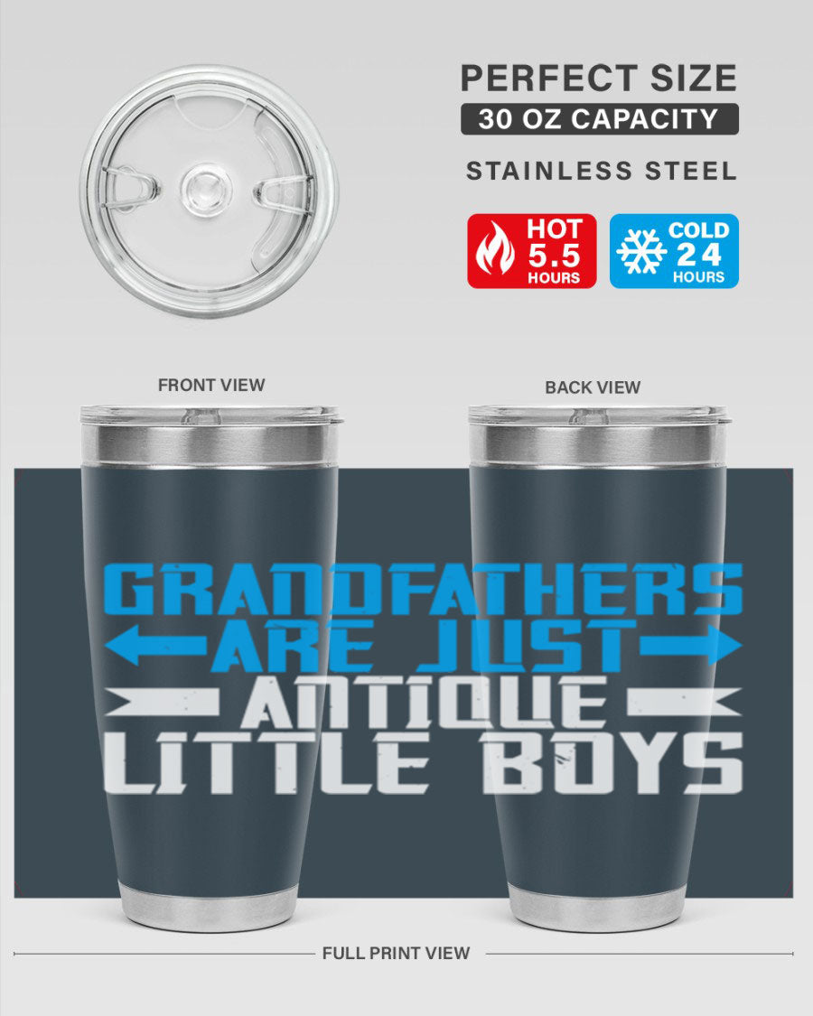 A stylish 20oz and 30oz stainless steel tumbler featuring the phrase 'Grandfathers are just antique little boys', perfect for hot and cold beverages.
