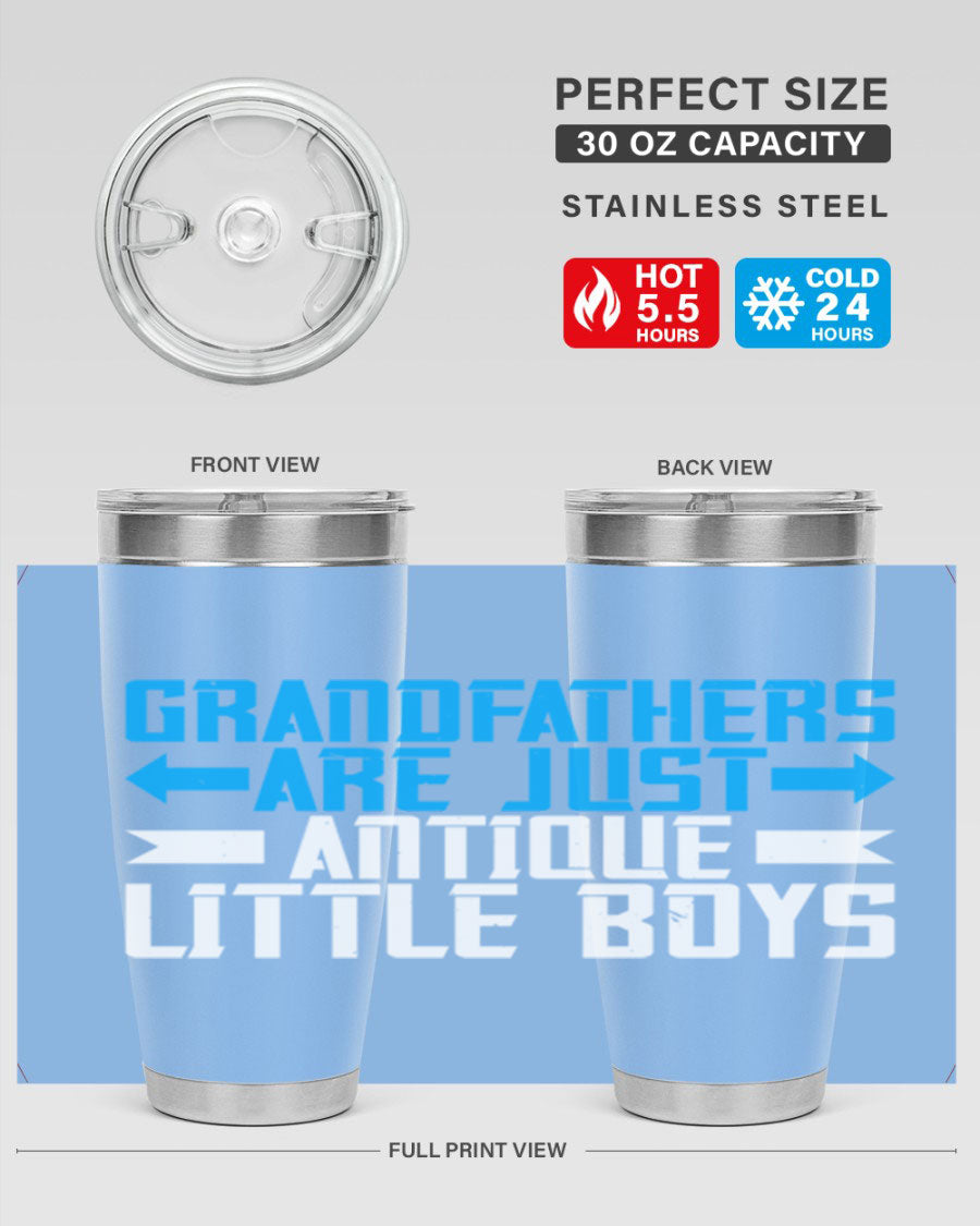 A stylish 20oz and 30oz stainless steel tumbler featuring the phrase 'Grandfathers are just antique little boys', perfect for hot and cold beverages.