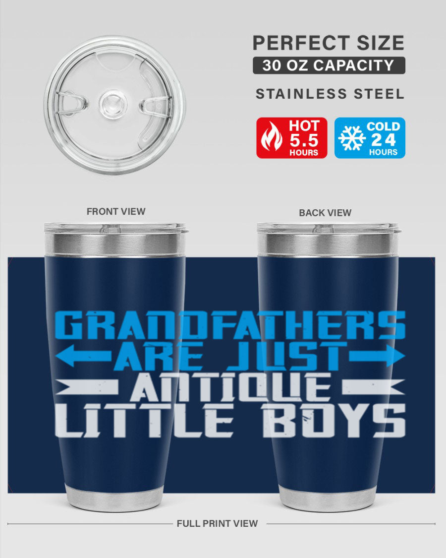 A stylish 20oz and 30oz stainless steel tumbler featuring the phrase 'Grandfathers are just antique little boys', perfect for hot and cold beverages.