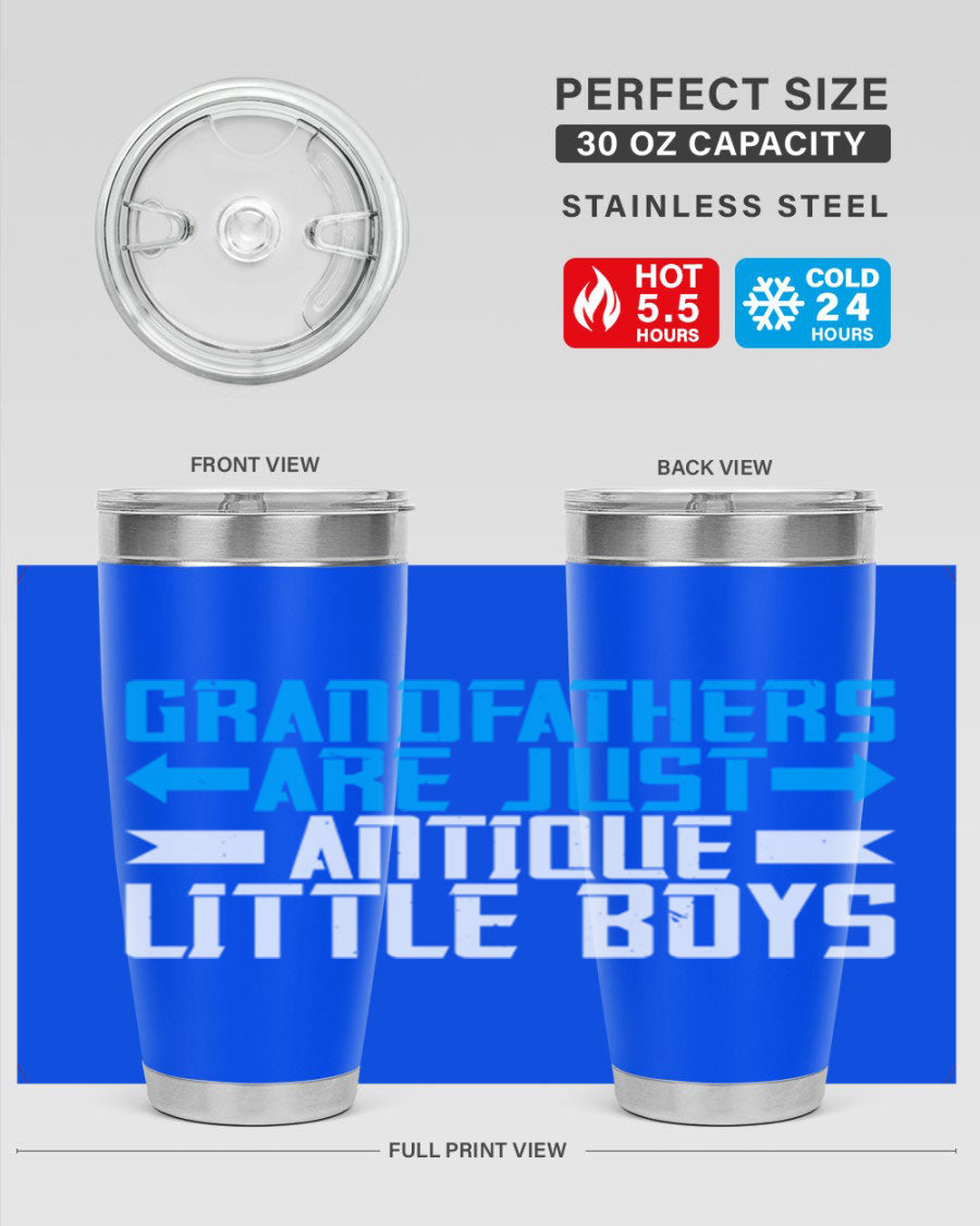 A stylish 20oz and 30oz stainless steel tumbler featuring the phrase 'Grandfathers are just antique little boys', perfect for hot and cold beverages.