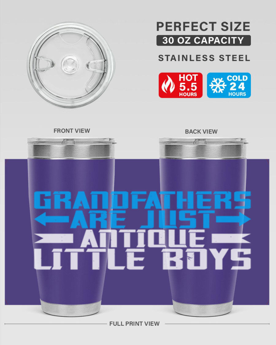 A stylish 20oz and 30oz stainless steel tumbler featuring the phrase 'Grandfathers are just antique little boys', perfect for hot and cold beverages.
