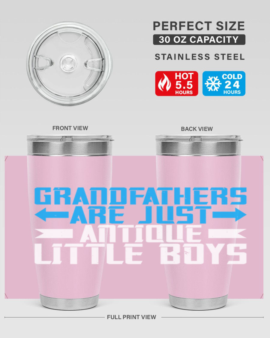 A stylish 20oz and 30oz stainless steel tumbler featuring the phrase 'Grandfathers are just antique little boys', perfect for hot and cold beverages.