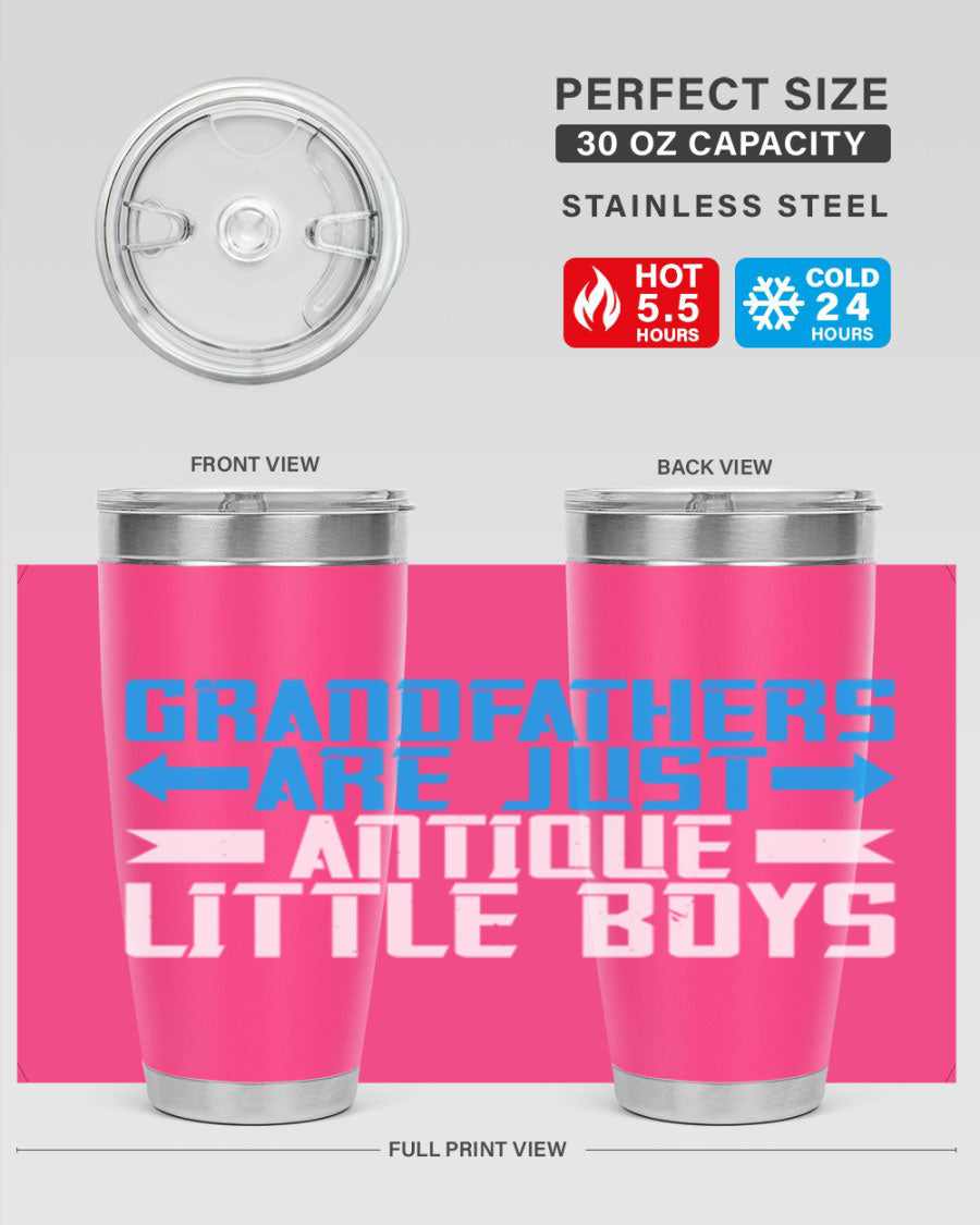 A stylish 20oz and 30oz stainless steel tumbler featuring the phrase 'Grandfathers are just antique little boys', perfect for hot and cold beverages.