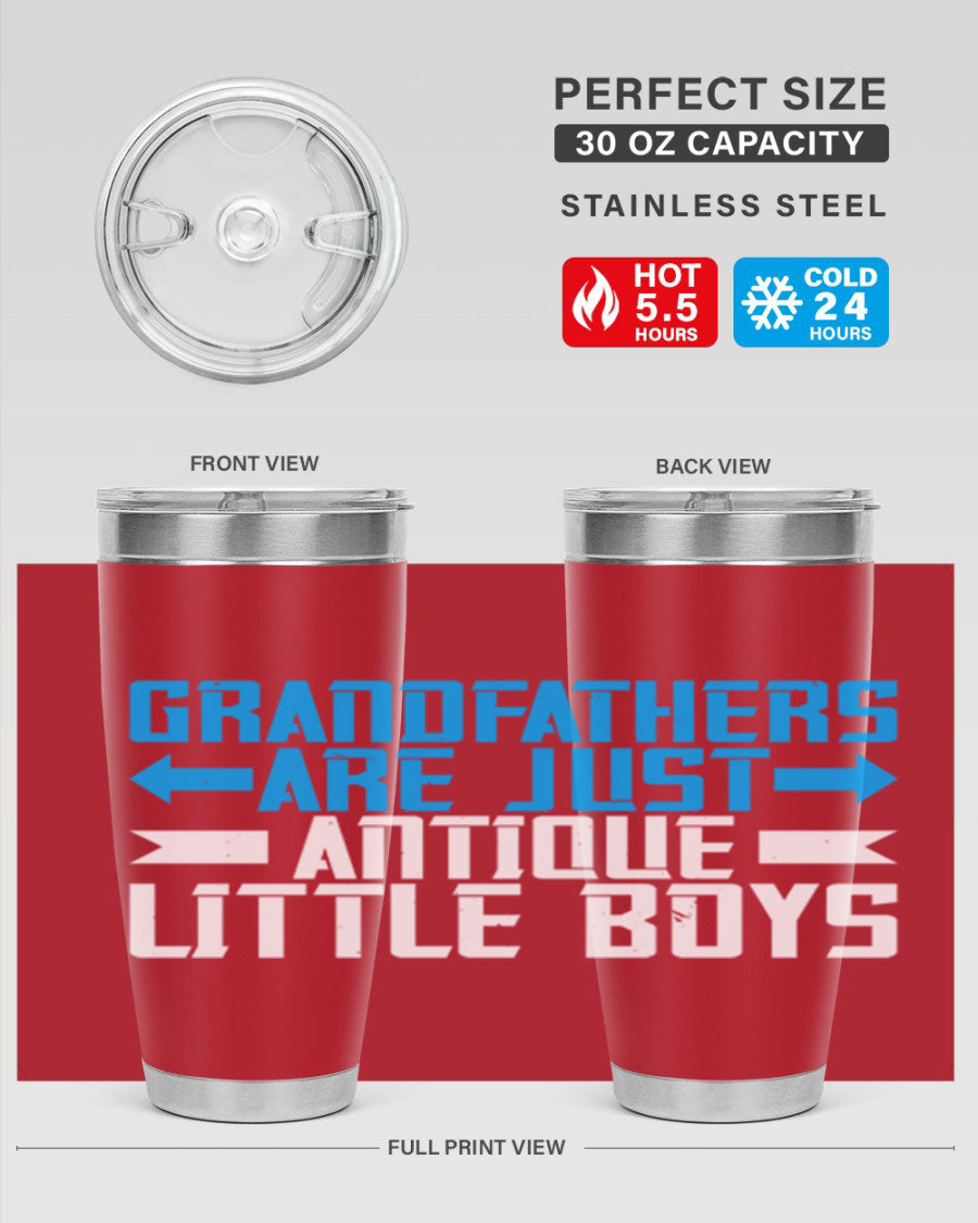 A stylish 20oz and 30oz stainless steel tumbler featuring the phrase 'Grandfathers are just antique little boys', perfect for hot and cold beverages.