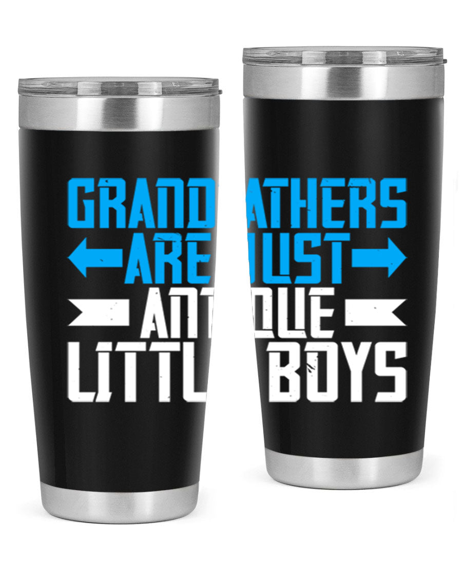 A stylish 20oz and 30oz stainless steel tumbler featuring the phrase 'Grandfathers are just antique little boys', perfect for hot and cold beverages.