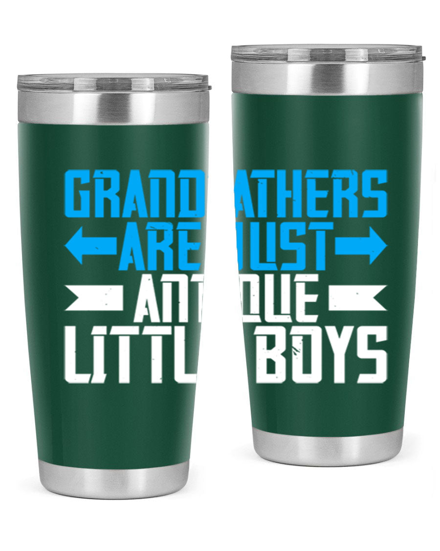 A stylish 20oz and 30oz stainless steel tumbler featuring the phrase 'Grandfathers are just antique little boys', perfect for hot and cold beverages.