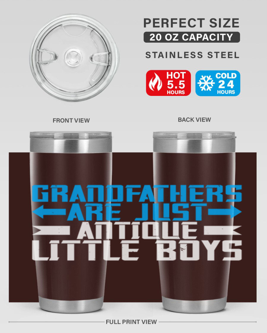 A stylish 20oz and 30oz stainless steel tumbler featuring the phrase 'Grandfathers are just antique little boys', perfect for hot and cold beverages.