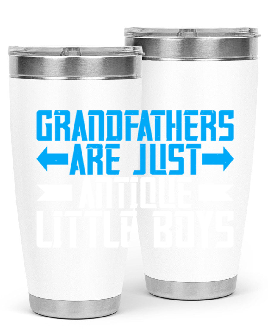 A stylish 20oz and 30oz stainless steel tumbler featuring the phrase 'Grandfathers are just antique little boys', perfect for hot and cold beverages.