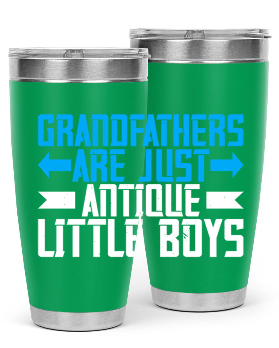 A stylish 20oz and 30oz stainless steel tumbler featuring the phrase 'Grandfathers are just antique little boys', perfect for hot and cold beverages.
