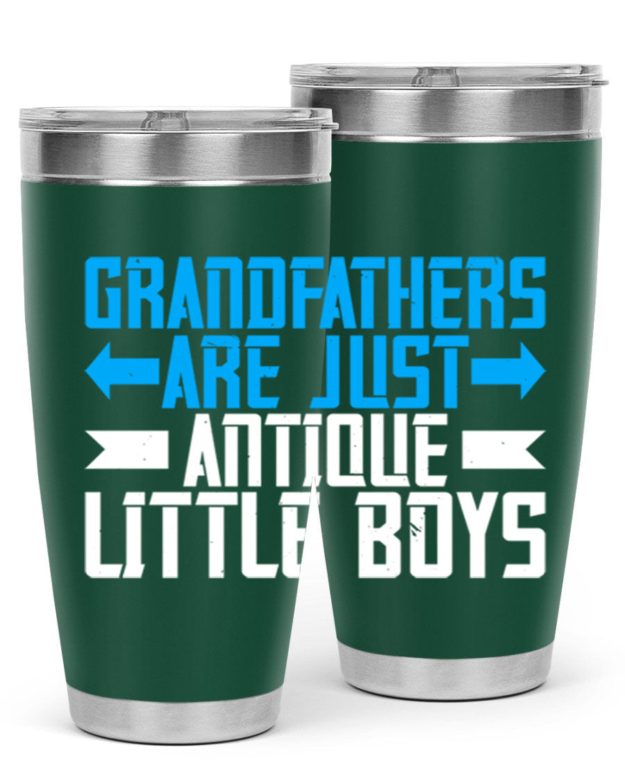 A stylish 20oz and 30oz stainless steel tumbler featuring the phrase 'Grandfathers are just antique little boys', perfect for hot and cold beverages.