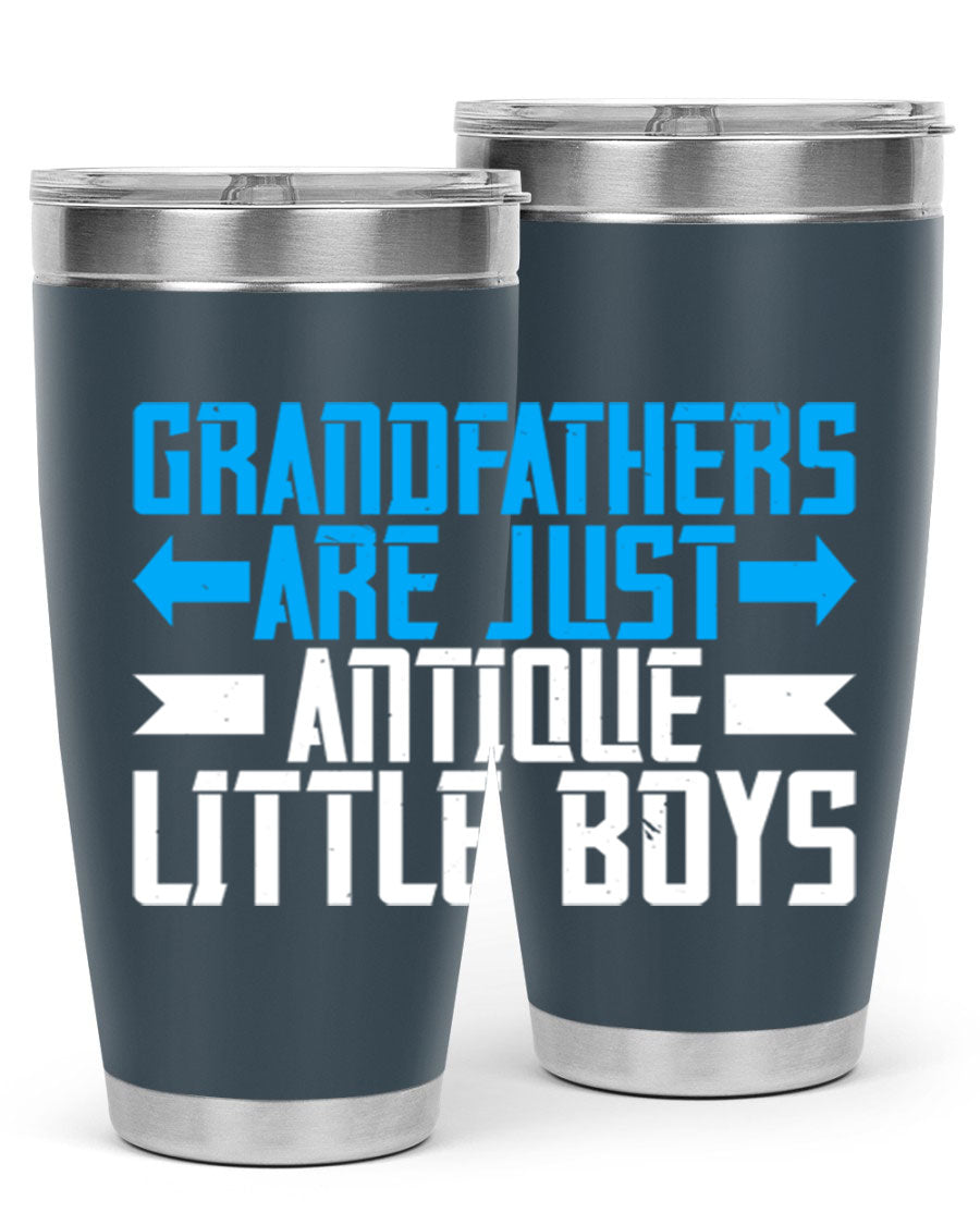 A stylish 20oz and 30oz stainless steel tumbler featuring the phrase 'Grandfathers are just antique little boys', perfect for hot and cold beverages.