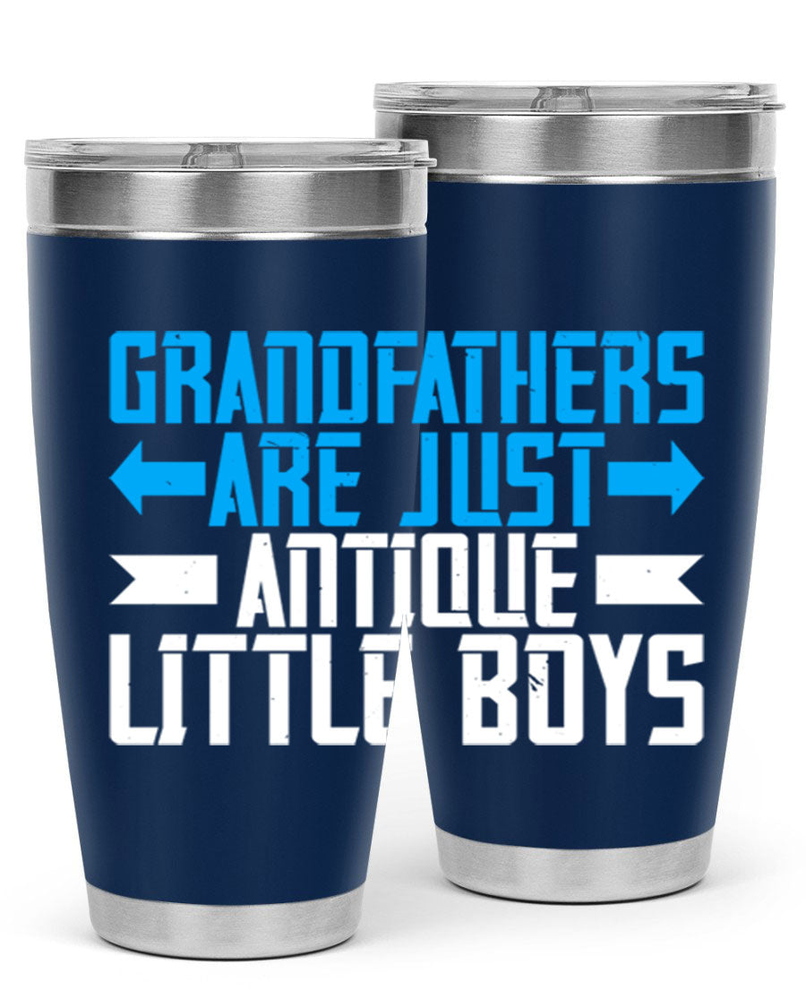 A stylish 20oz and 30oz stainless steel tumbler featuring the phrase 'Grandfathers are just antique little boys', perfect for hot and cold beverages.