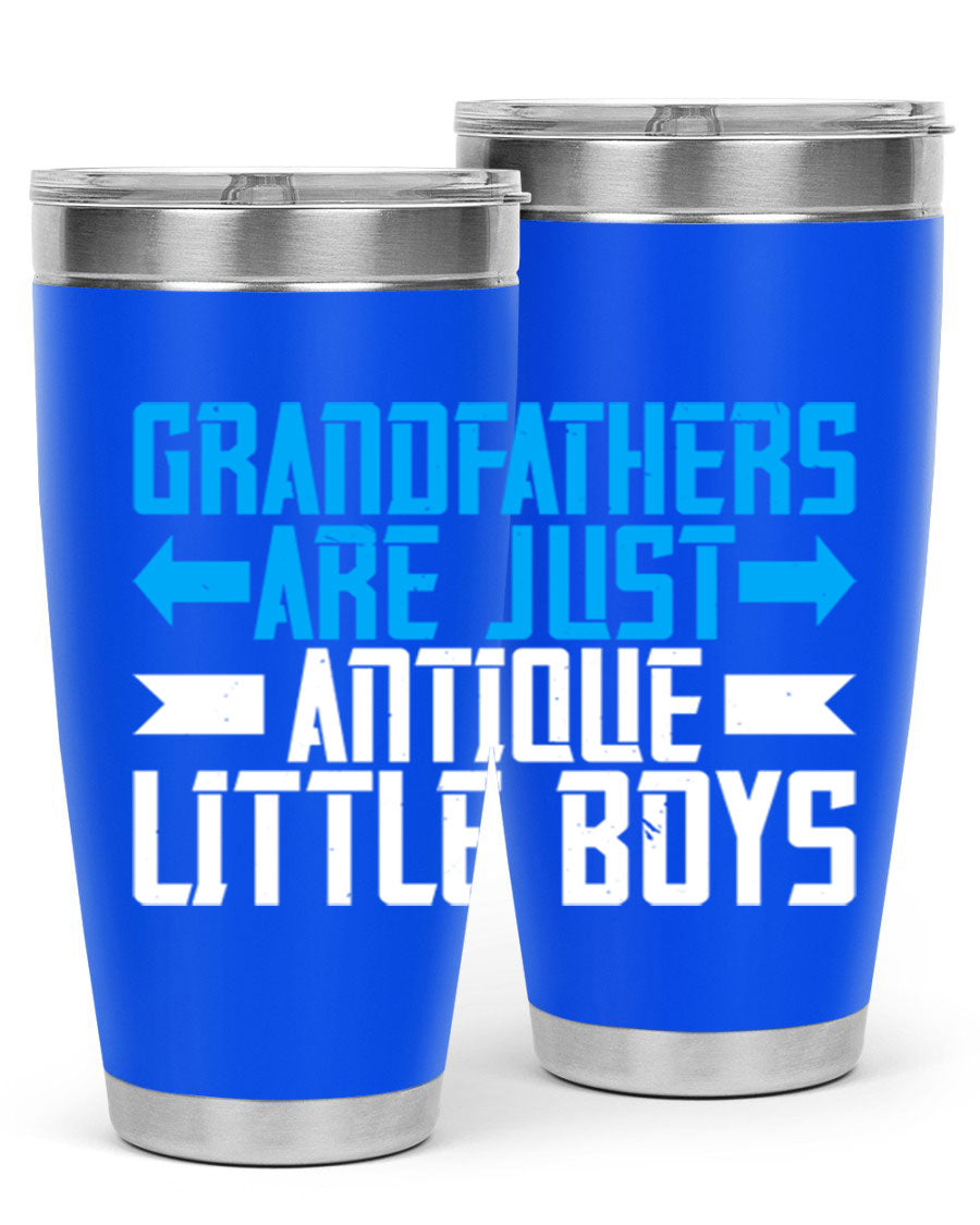 A stylish 20oz and 30oz stainless steel tumbler featuring the phrase 'Grandfathers are just antique little boys', perfect for hot and cold beverages.