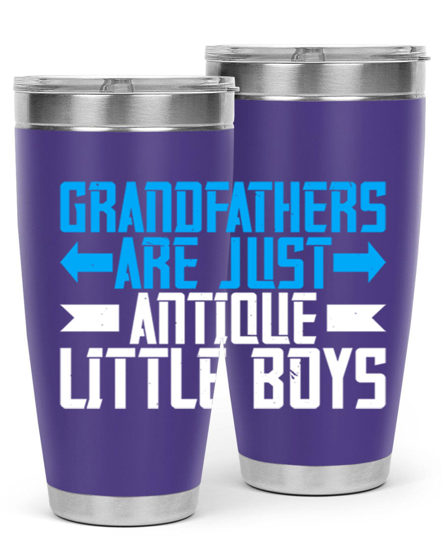 A stylish 20oz and 30oz stainless steel tumbler featuring the phrase 'Grandfathers are just antique little boys', perfect for hot and cold beverages.