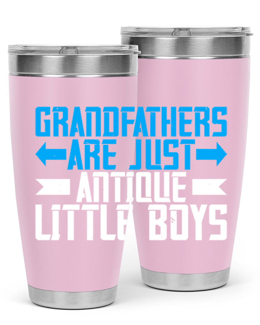 A stylish 20oz and 30oz stainless steel tumbler featuring the phrase 'Grandfathers are just antique little boys', perfect for hot and cold beverages.