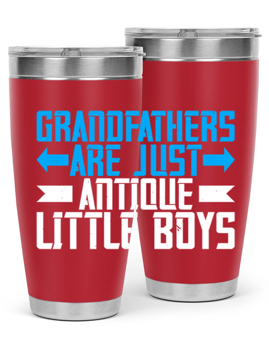 A stylish 20oz and 30oz stainless steel tumbler featuring the phrase 'Grandfathers are just antique little boys', perfect for hot and cold beverages.