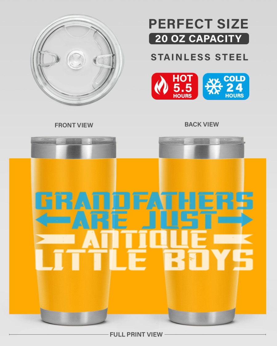 A stylish 20oz and 30oz stainless steel tumbler featuring the phrase 'Grandfathers are just antique little boys', perfect for hot and cold beverages.
