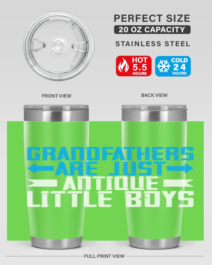 A stylish 20oz and 30oz stainless steel tumbler featuring the phrase 'Grandfathers are just antique little boys', perfect for hot and cold beverages.