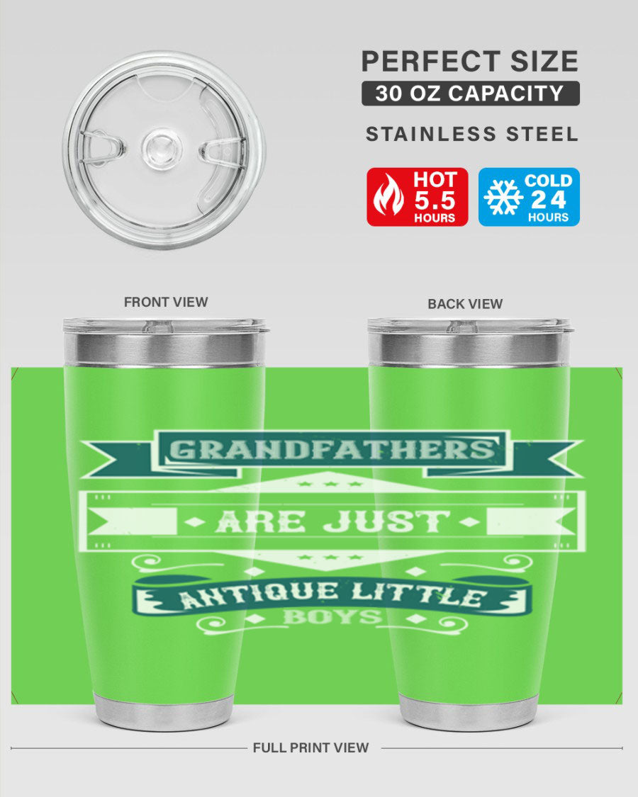 A stylish stainless steel tumbler featuring the phrase 'Grandfathers are just antique little boys', perfect for hot and cold beverages.