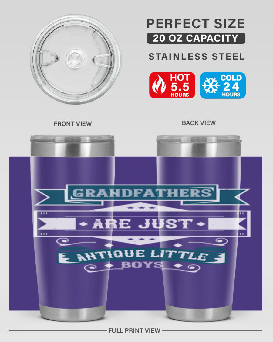 A stylish stainless steel tumbler featuring the phrase 'Grandfathers are just antique little boys', perfect for hot and cold beverages.