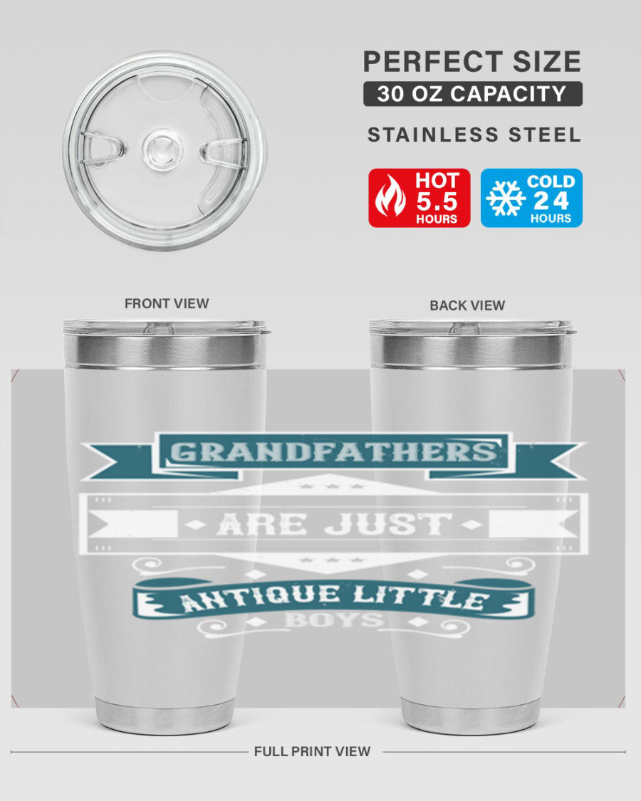 A stylish stainless steel tumbler featuring the phrase 'Grandfathers are just antique little boys', perfect for hot and cold beverages.