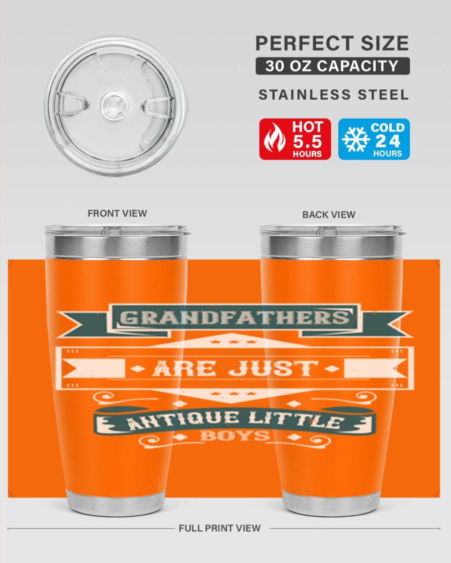 A stylish stainless steel tumbler featuring the phrase 'Grandfathers are just antique little boys', perfect for hot and cold beverages.