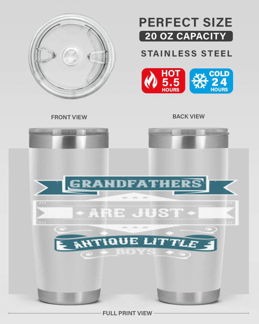 A stylish stainless steel tumbler featuring the phrase 'Grandfathers are just antique little boys', perfect for hot and cold beverages.