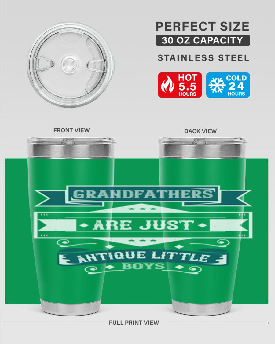 A stylish stainless steel tumbler featuring the phrase 'Grandfathers are just antique little boys', perfect for hot and cold beverages.