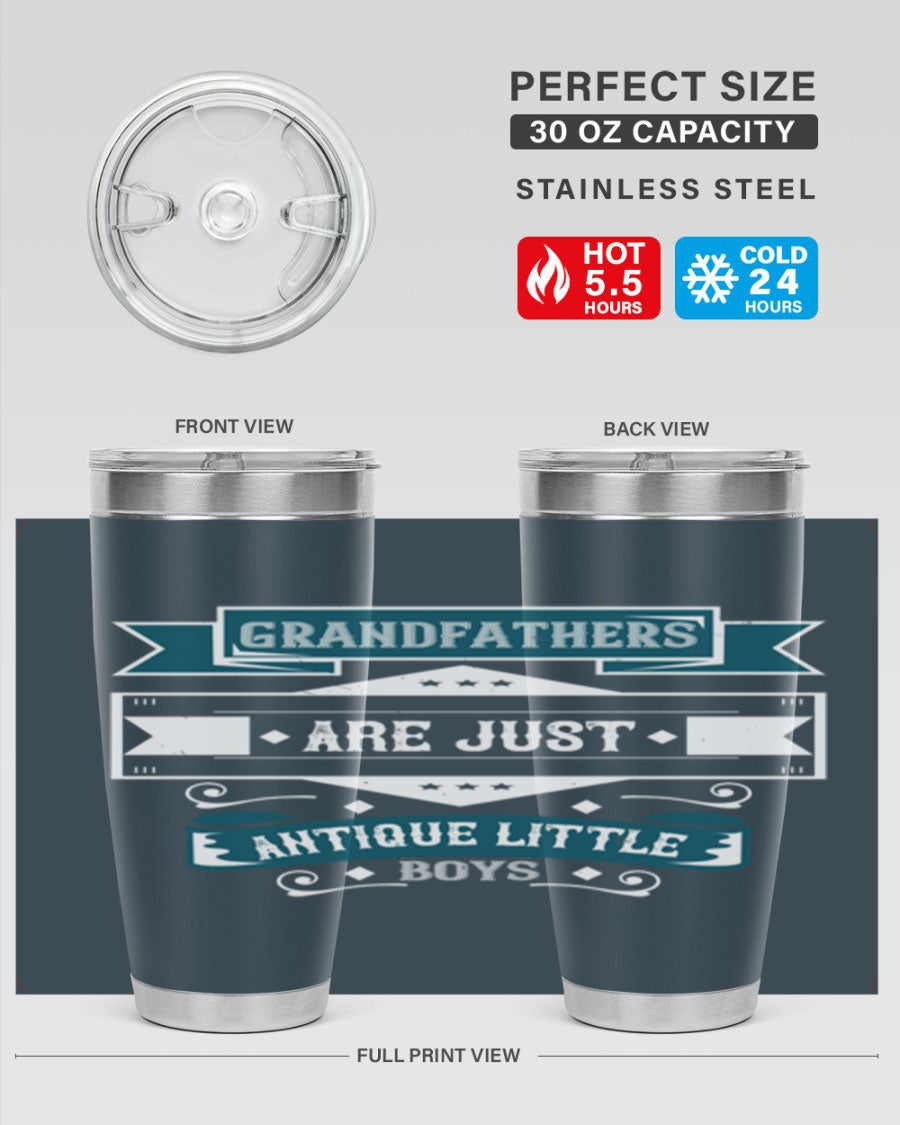 A stylish stainless steel tumbler featuring the phrase 'Grandfathers are just antique little boys', perfect for hot and cold beverages.