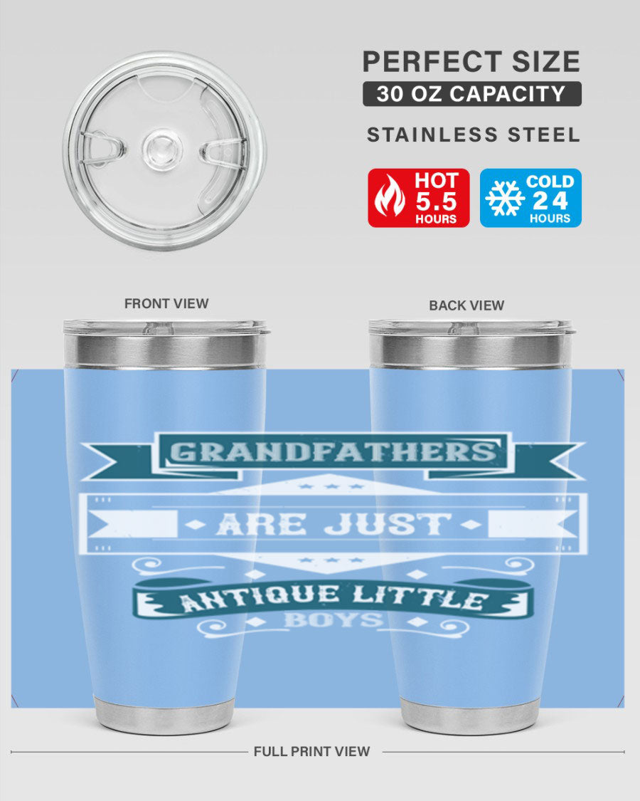 A stylish stainless steel tumbler featuring the phrase 'Grandfathers are just antique little boys', perfect for hot and cold beverages.