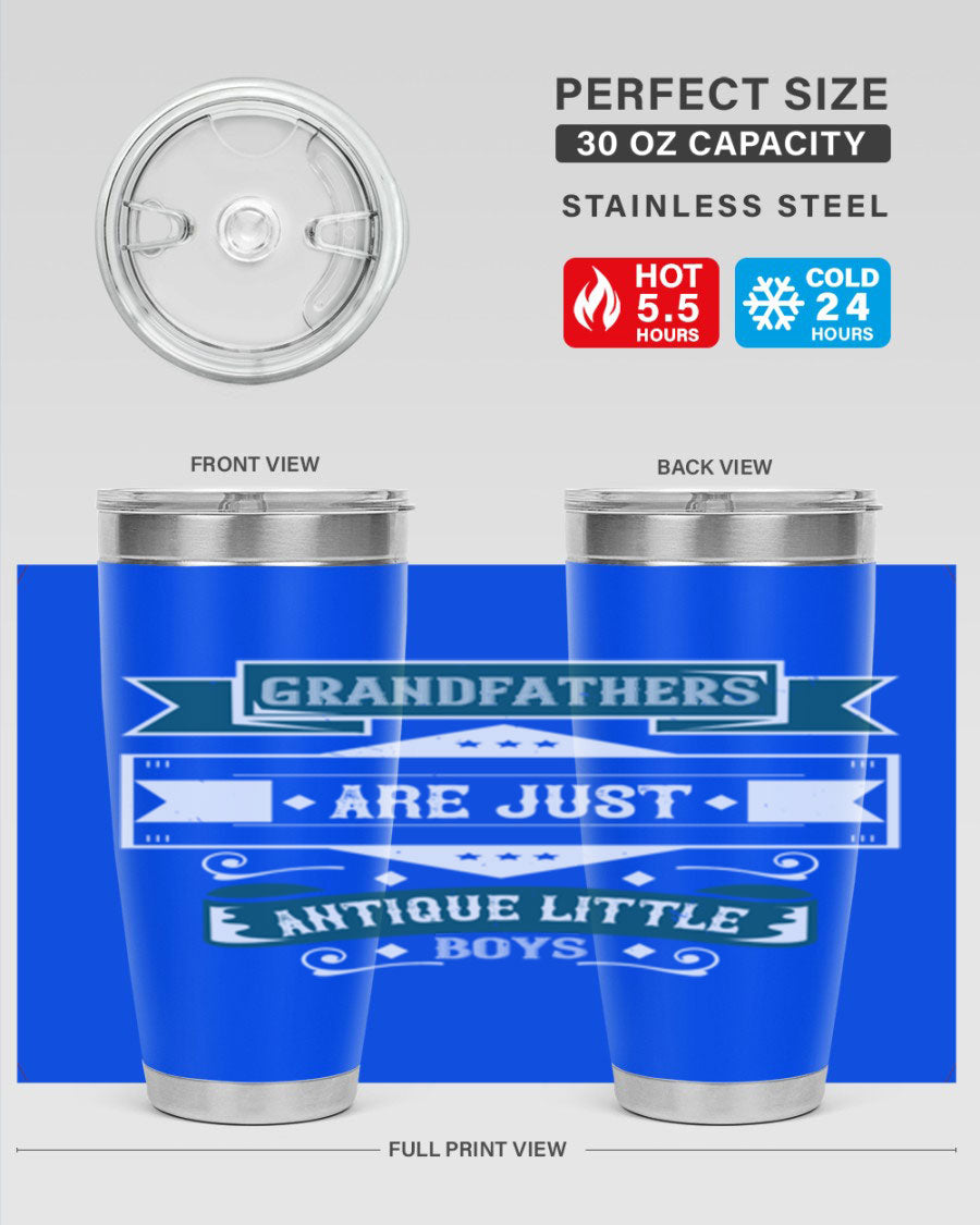 A stylish stainless steel tumbler featuring the phrase 'Grandfathers are just antique little boys', perfect for hot and cold beverages.