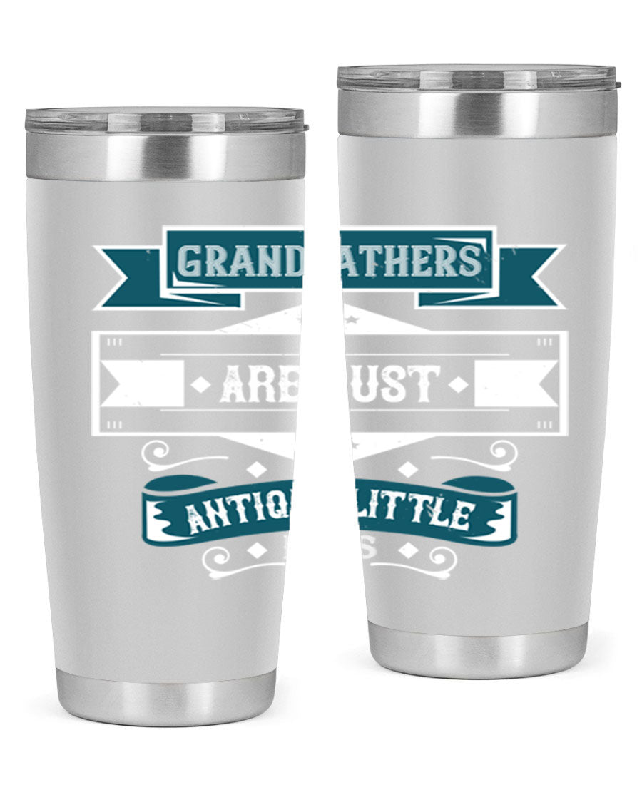A stylish stainless steel tumbler featuring the phrase 'Grandfathers are just antique little boys', perfect for hot and cold beverages.
