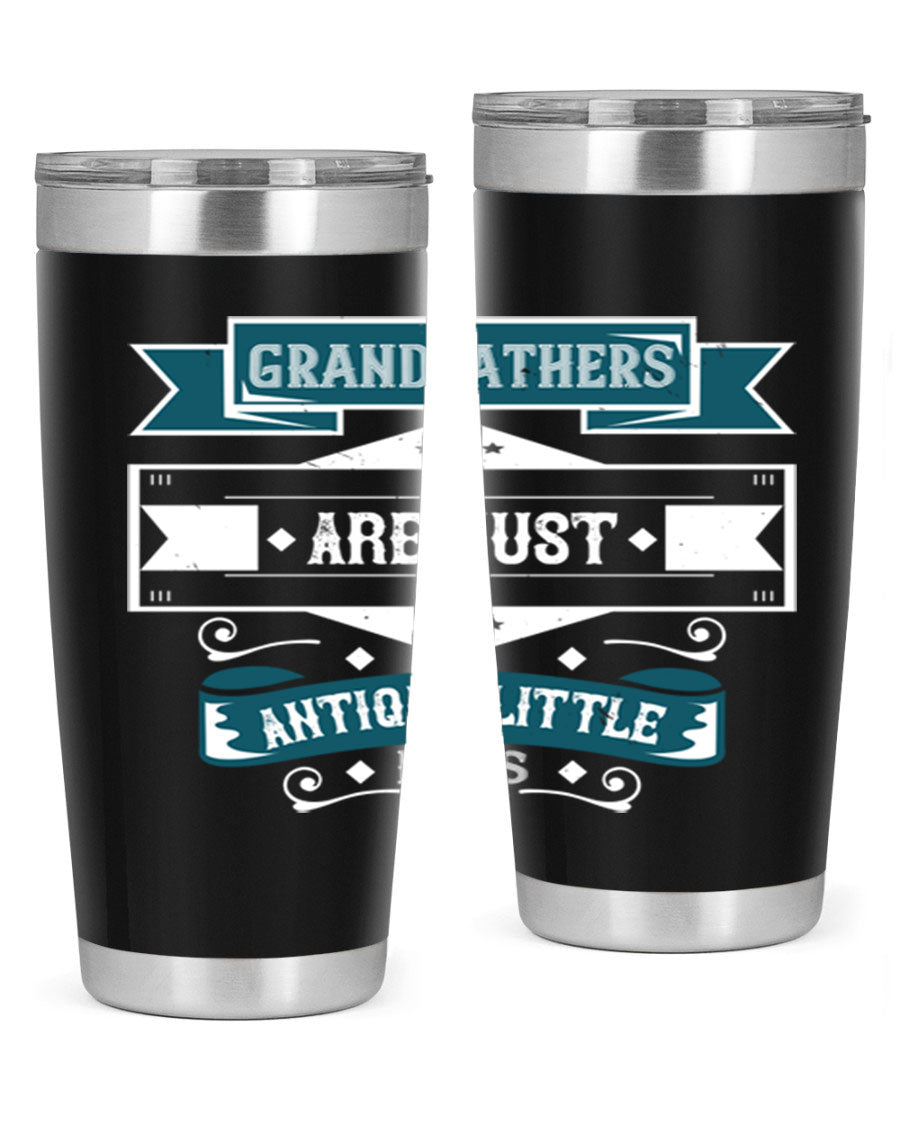 A stylish stainless steel tumbler featuring the phrase 'Grandfathers are just antique little boys', perfect for hot and cold beverages.