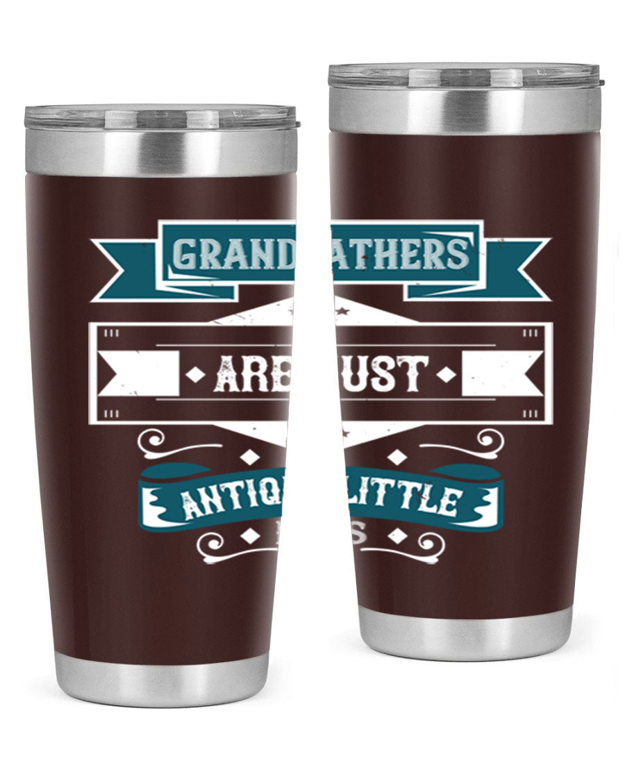 A stylish stainless steel tumbler featuring the phrase 'Grandfathers are just antique little boys', perfect for hot and cold beverages.