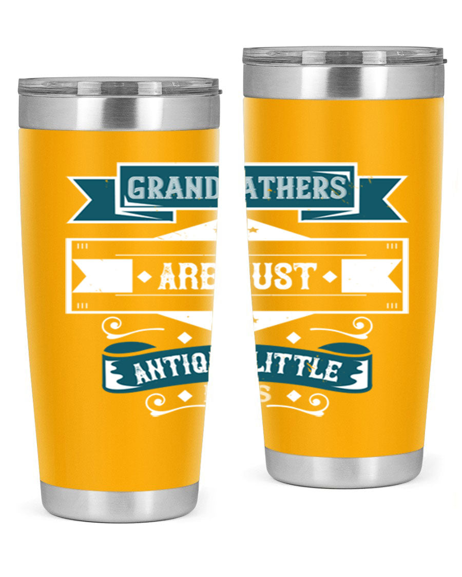 A stylish stainless steel tumbler featuring the phrase 'Grandfathers are just antique little boys', perfect for hot and cold beverages.
