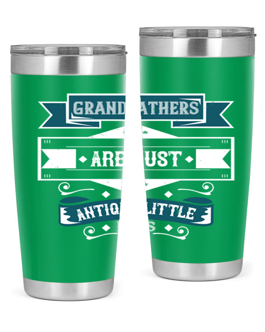 A stylish stainless steel tumbler featuring the phrase 'Grandfathers are just antique little boys', perfect for hot and cold beverages.