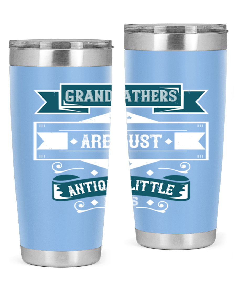 A stylish stainless steel tumbler featuring the phrase 'Grandfathers are just antique little boys', perfect for hot and cold beverages.