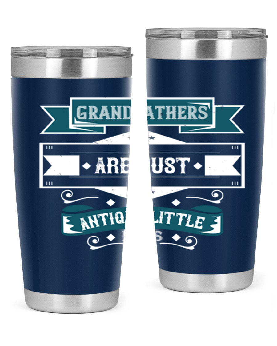 A stylish stainless steel tumbler featuring the phrase 'Grandfathers are just antique little boys', perfect for hot and cold beverages.