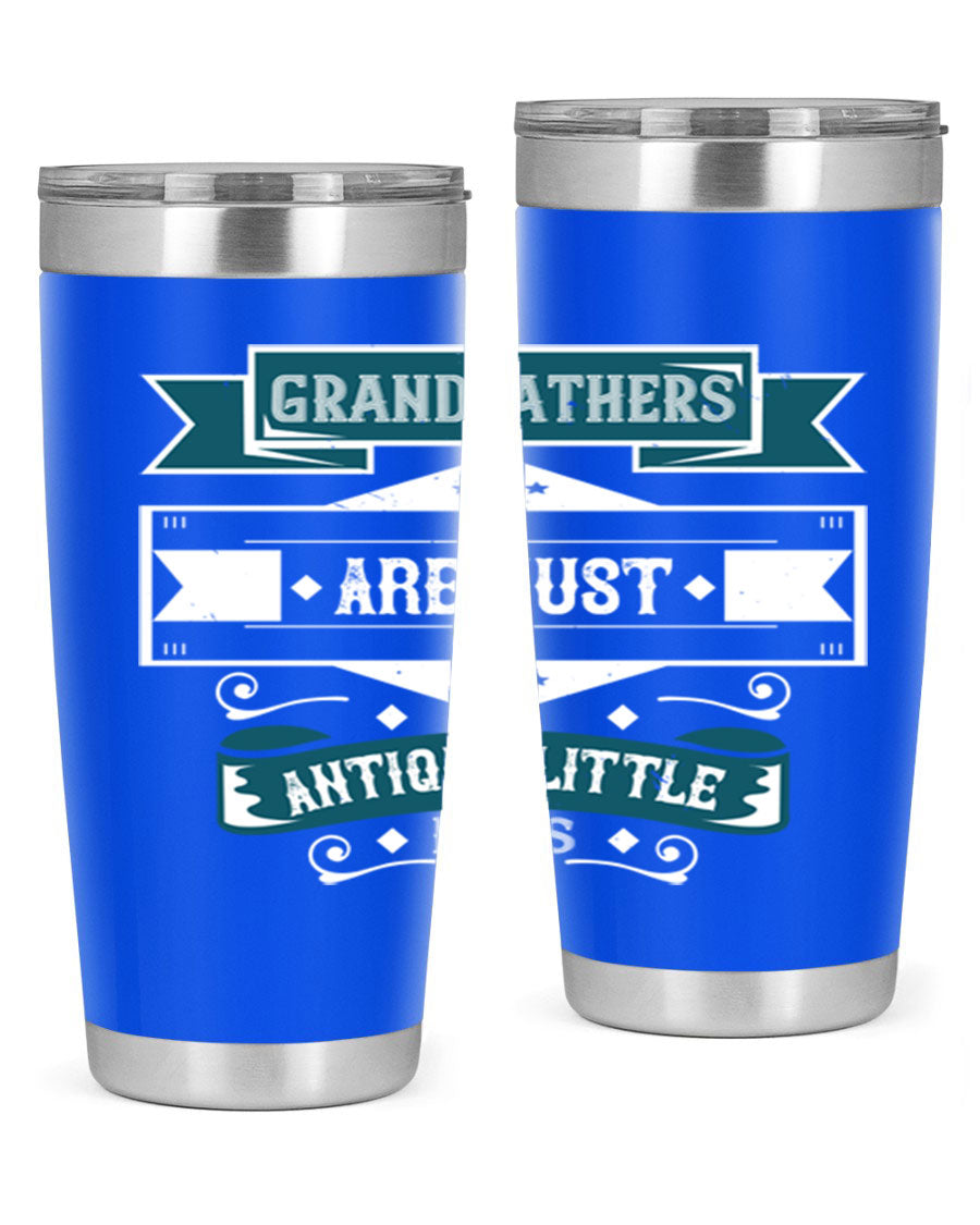 A stylish stainless steel tumbler featuring the phrase 'Grandfathers are just antique little boys', perfect for hot and cold beverages.