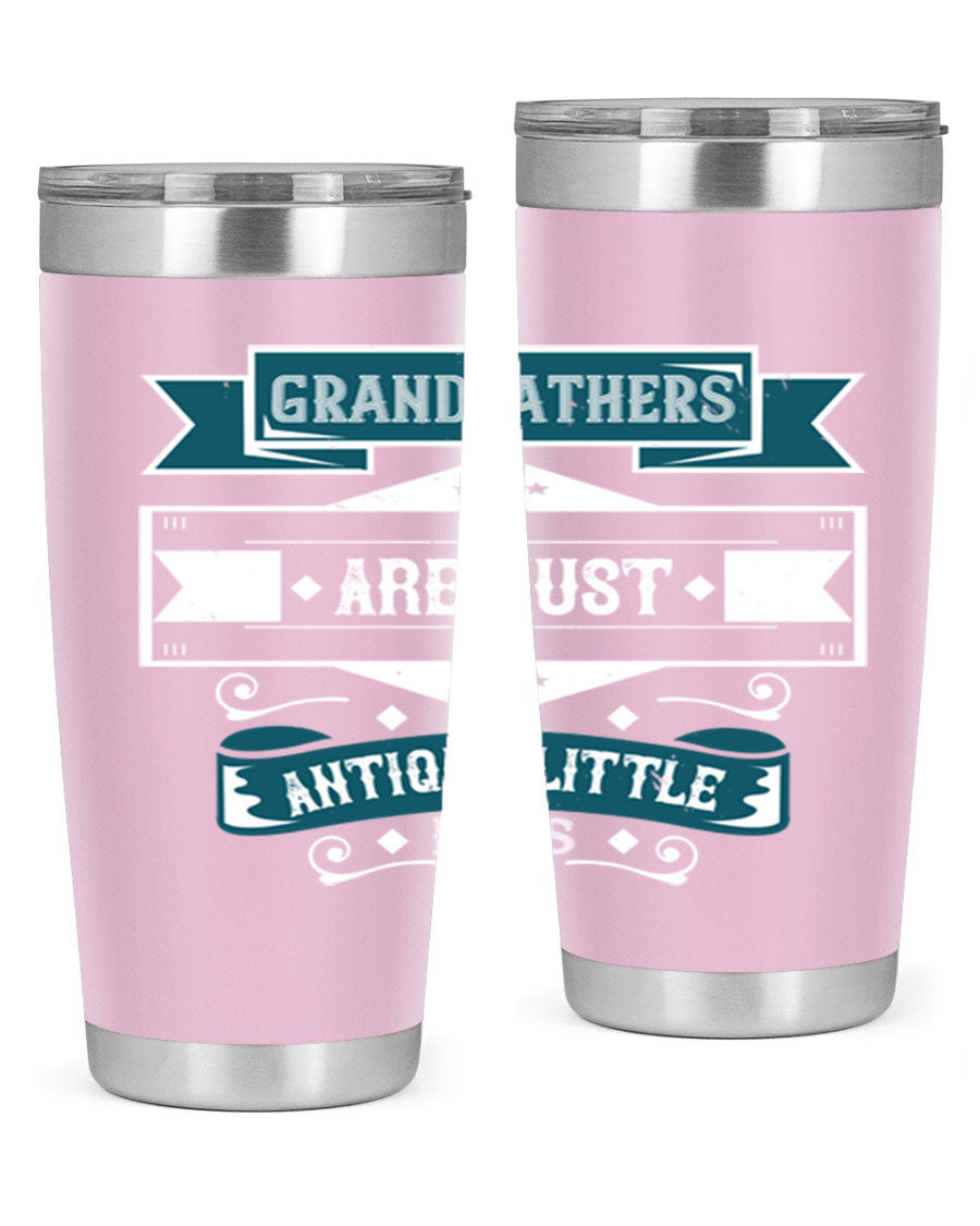 A stylish stainless steel tumbler featuring the phrase 'Grandfathers are just antique little boys', perfect for hot and cold beverages.