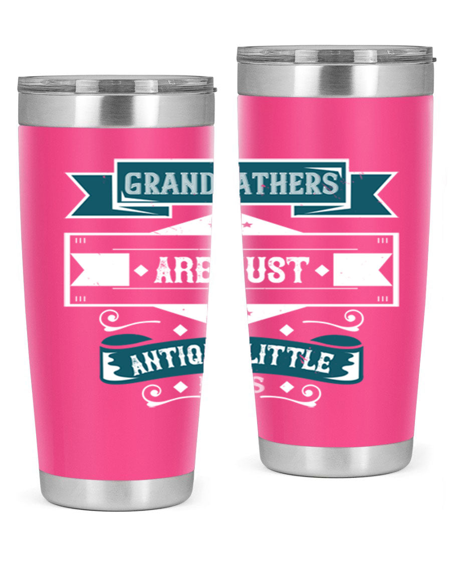 A stylish stainless steel tumbler featuring the phrase 'Grandfathers are just antique little boys', perfect for hot and cold beverages.