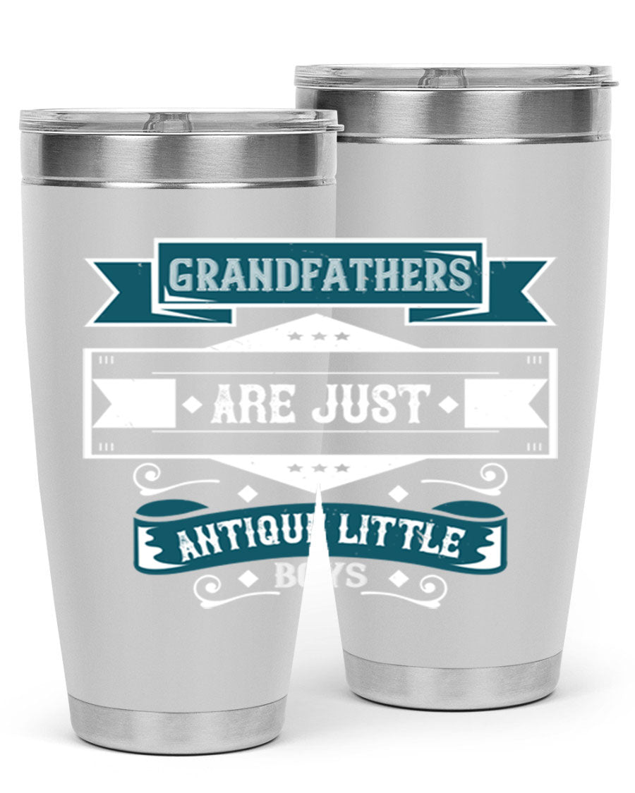 A stylish stainless steel tumbler featuring the phrase 'Grandfathers are just antique little boys', perfect for hot and cold beverages.