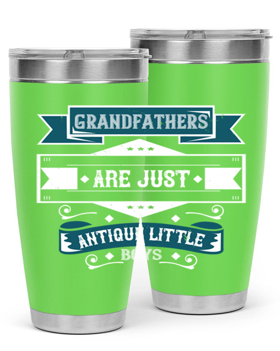 A stylish stainless steel tumbler featuring the phrase 'Grandfathers are just antique little boys', perfect for hot and cold beverages.
